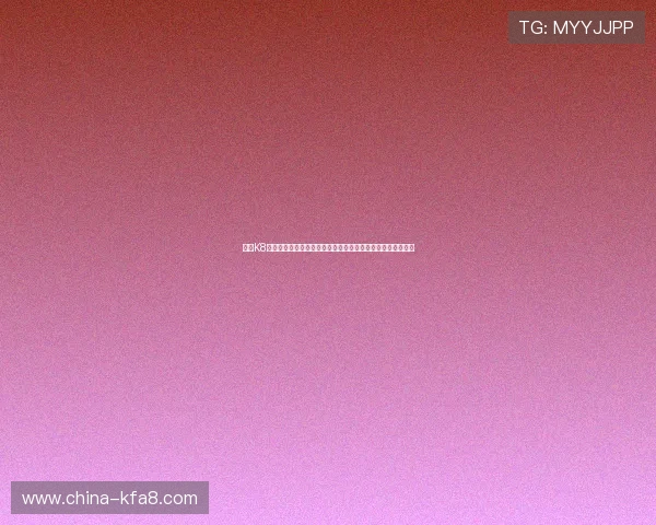 凯发K8娱乐官网入口：稳定安全的登录入口详细介绍与常见问题解答