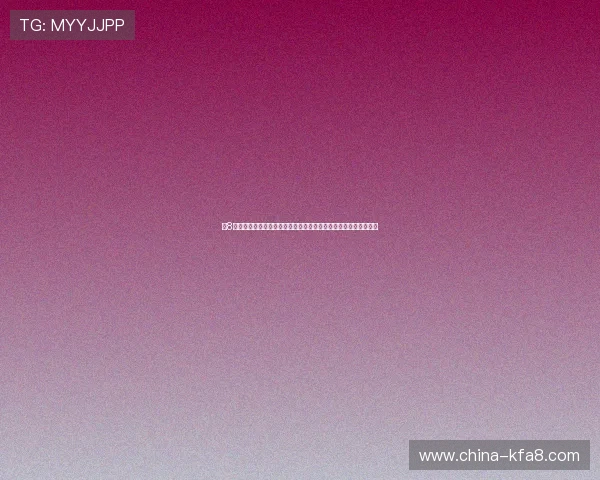 凯8娱乐登录入口最新入口地址,官方授权正规平台,放心娱乐无烦恼 凯8娱乐登录入口最新入口地址,官方授权正规平台,放心娱乐无烦恼